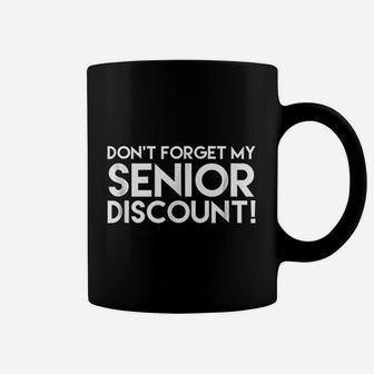 Dont Forget My Senior Discount Coffee Mug - Thegiftio UK