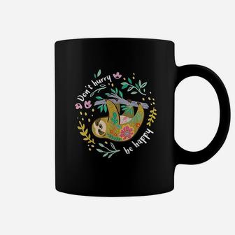 Dont Hurry Be Happy Cute Lazy Funny Sloth Coffee Mug | Crazezy AU