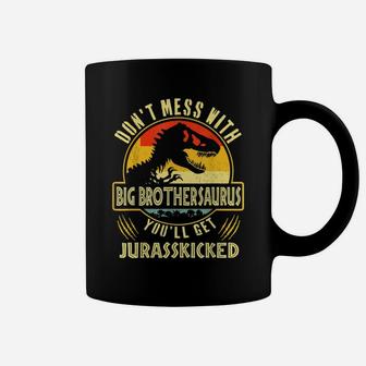 Dont Mess With Big Brothersaurus Youll Get Jurasskicked Coffee Mug | Crazezy CA