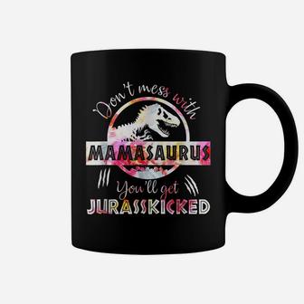 Dont Mess With Mamasaurus Youll Get Jurasskicked Mothers Day Coffee Mug | Crazezy