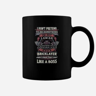 Don’T Pretend To Be Something Bricklayer Coffee Mug | Crazezy UK