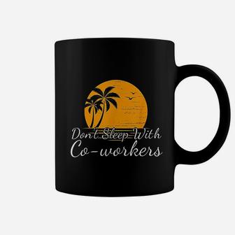 Dont Sleep With Coworkers Coffee Mug - Thegiftio UK