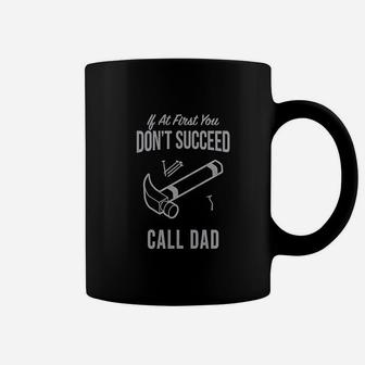 Dont Succeed Call Dad Funny Coffee Mug | Crazezy