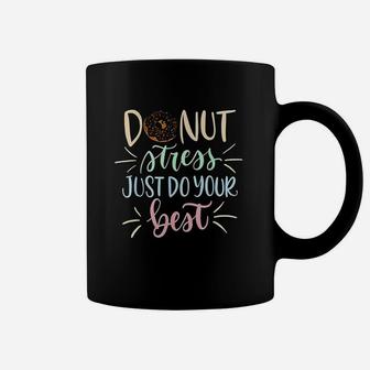 Donut Stress Just Do Your Best Testing Days Coffee Mug | Crazezy CA