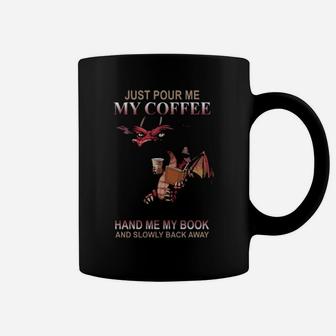 Dragon Just Pour Me My Coffee Hand Me My Book Coffee Mug - Monsterry