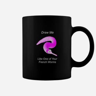 Draw Me Like One Of Your French Worms Worm On A String Meme Coffee Mug | Crazezy DE