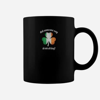 Drink All Day St Patricks Day Irish Drinking Booze Coffee Mug - Monsterry