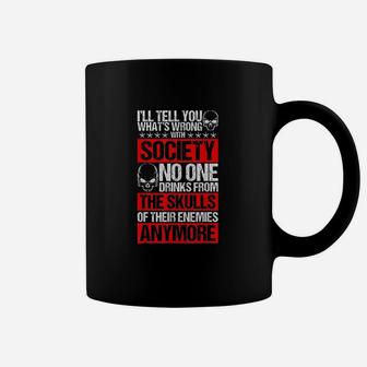 Drink From Skulls Of Your Enemies Wrong With Society Coffee Mug | Crazezy UK