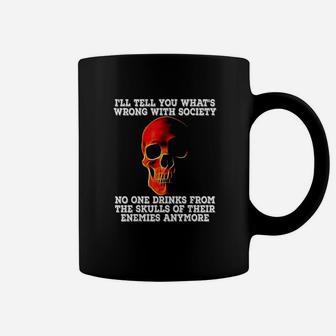 Drink From The Skull Of Your Enemies Wrong Society Coffee Mug | Crazezy