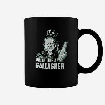 Drink Like A Gallagher Ladies Coffee Mug | Crazezy CA