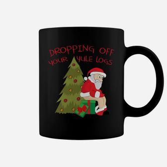 Dropping Off Your Yule Logs Santa Ugly Christmas Xmas Sweatshirt Coffee Mug | Crazezy DE