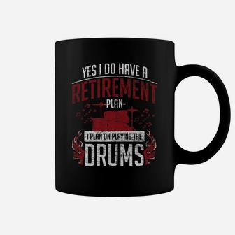Drummer Retirement Plan - I Plan On Playing The Drums Coffee Mug | Crazezy UK