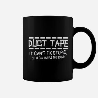 Duct Tape Can Not Fix Stupid Coffee Mug | Crazezy UK
