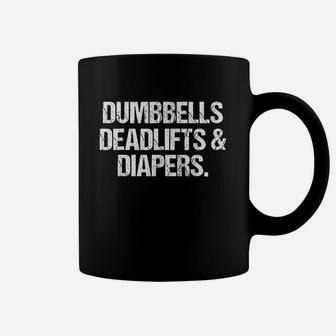 Dumbbells Deadlifts & Diapers Gym Workout Coffee Mug | Crazezy