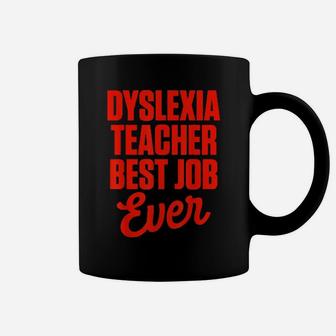 Dyslexia Teacher Therapist Best Job Dyslexic Therapy Coffee Mug - Monsterry UK