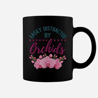Easily Distracted By Orchids Orchid Lover Flower Gardener Coffee Mug | Crazezy