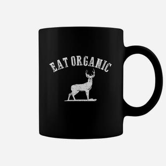 Eat Organic Hunting Dear Elk Flesh Hunter Funny Gift Coffee Mug | Crazezy AU