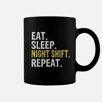 Eat Sleep Night Shift Repeat Work Gift Coffee Mug | Crazezy
