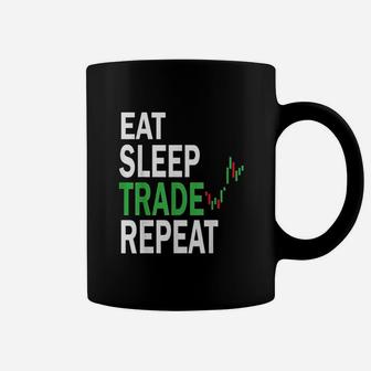 Eat Sleep Trade Repeat Day Stock Trading Design Day Trader Coffee Mug | Crazezy