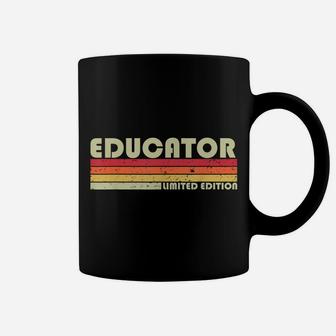 Educator Funny Job Title Profession Birthday Worker Idea Coffee Mug | Crazezy