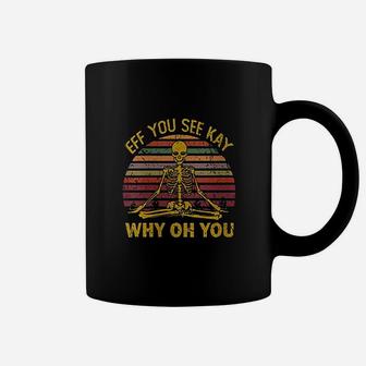 Eff You See Kay Why Oh U Skeleton Yoga Coffee Mug - Thegiftio UK