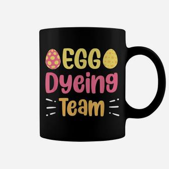 Egg Dyeing Team Cute Egg Coloring Easter Day Coffee Mug | Crazezy DE