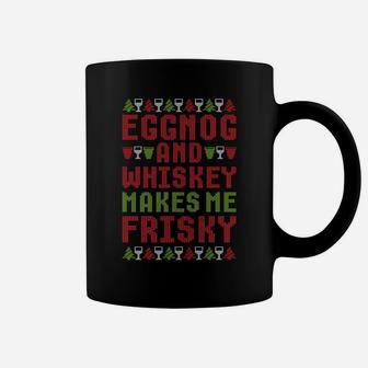 Eggnog And Whiskey Makes Me Frisky Sarcastic Sassy Xmas Pun Sweatshirt Coffee Mug | Crazezy DE