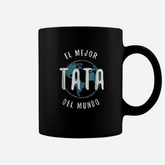 El Mejor Tata Del Mundo Fathers Day Love Proud Papa Coffee Mug | Crazezy UK