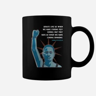 Emma Gonzalez Adults Like Us When We Have Strong Test Scores But They Hate Us Coffee Mug - Thegiftio UK
