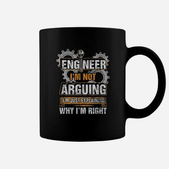 Engineer I Am Not Arguing Just Explaining Why I Am Right Coffee Mug | Crazezy