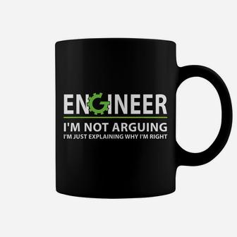 Engineer I'm Not Arguing Funny Engineering Quote Engineers Coffee Mug | Crazezy