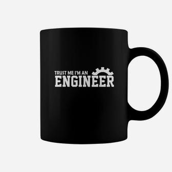 Engineer Trust Me Im An Engineer Coffee Mug | Crazezy