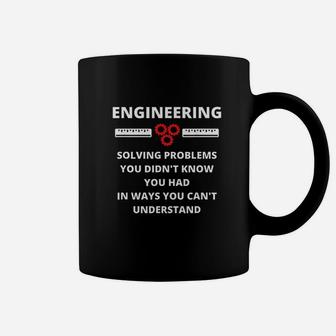 Engineering Solving Problems Funny Sarcastic Engineer Coffee Mug | Crazezy