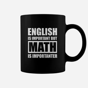 English Is Important But Math Is Importanter Coffee Mug | Crazezy