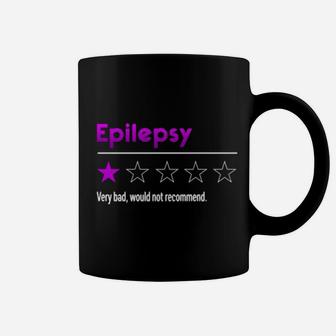 Epilepsy Very Bad Would Not Recommend Coffee Mug - Monsterry UK