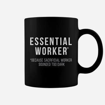 Essential Worker Because Sacrificial Worker Sounded Too Dark Coffee Mug - Thegiftio UK