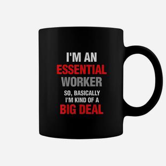 Essential Worker Big Deal Cant Stay Home Fun Gift Coffee Mug | Crazezy CA
