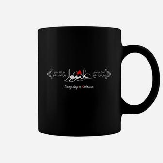 Every Day Is Ashoura Muharram Coffee Mug | Crazezy