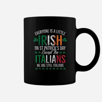 Everyone Is A Little Irish Except Italian Patricks Day Italy Coffee Mug - Thegiftio UK