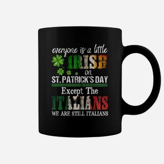 Everyone Is A Little Irish On St Patrick Day Except Italians Zip Hoodie Coffee Mug | Crazezy CA