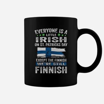 Everyone Is A Little Irish On St Patricks Day Except The Finnish Were Still Finnish Coffee Mug - Monsterry UK