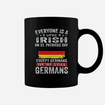 Everyone Is A Little Irish On St Patricks Day Except The Germans Were Still Germans Coffee Mug - Monsterry