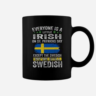 Everyone Is A Little Irish On St Patricks Day Except The Swedish We're Still Swedish Coffee Mug - Monsterry UK