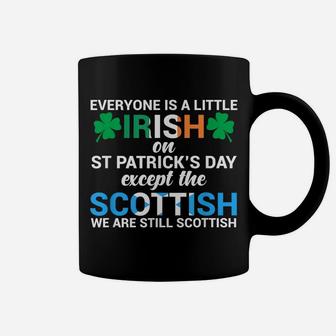 Everyone Is Irish Except Scottish On St Patrick's Day Shirt Coffee Mug | Crazezy CA