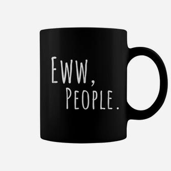 Eww People Funny Words Coffee Mug - Thegiftio UK