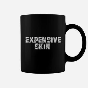 Expensive Skin Coffee Mug - Thegiftio UK