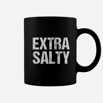 Extra Salty Sassy Pun Snarky Coffee Mug | Crazezy AU