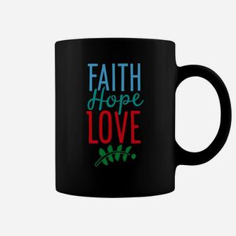 Faith Hope Love Valentines Day Valentine Gifts Coffee Mug - Seseable