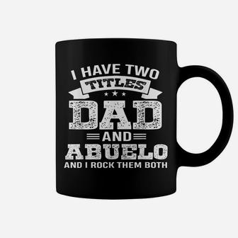 Family 365 I Have Two Titles Dad & Abuelo Grandpa Gift Coffee Mug | Crazezy DE