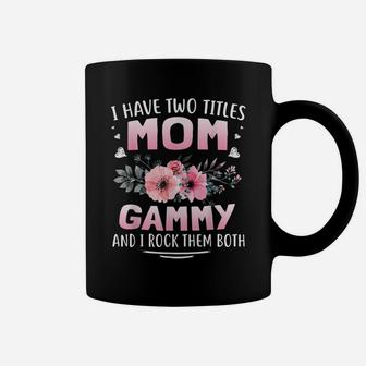 Family 365 I Have Two Titles Mom & Gammy Mothers Day Gifts Coffee Mug | Crazezy UK
